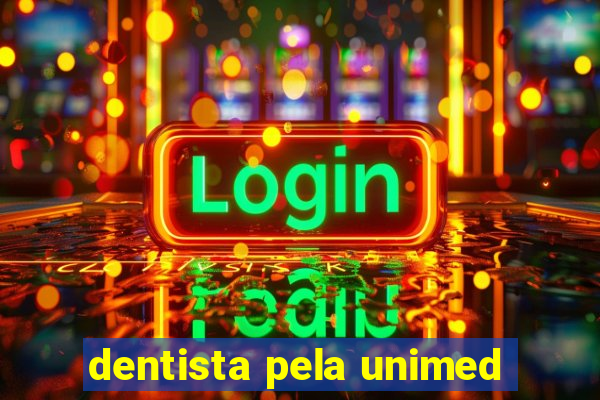 dentista pela unimed